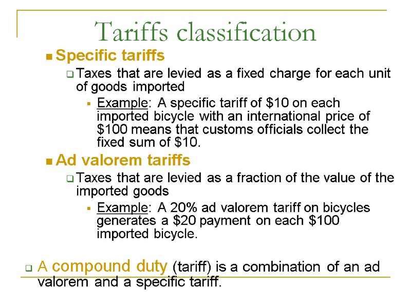 Tariffs classification Specific tariffs Taxes that are levied as a fixed charge for each